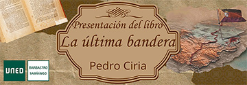 Imagen noticia 'Presentación de la última novela del historiador Pedro Ciria en UNED Sabiñánigo'